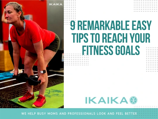 9-Remarkable-Easy-Tips-to-Reach-your-Fitness-Goals